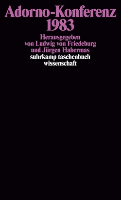 Adorno-Konferenz 1983 von Friedeburg,  Ludwig von, Groffy,  Christoph, Habermas,  Jürgen