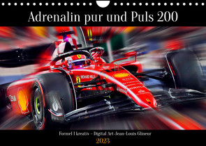 Adrenalin pur und Puls 200 (Wandkalender 2023 DIN A4 quer) von Glineur,  Jean-Louis