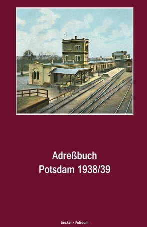 Adreßbuch der Stadt Potsdam 1938/39 von Becker,  Klaus-Dieter