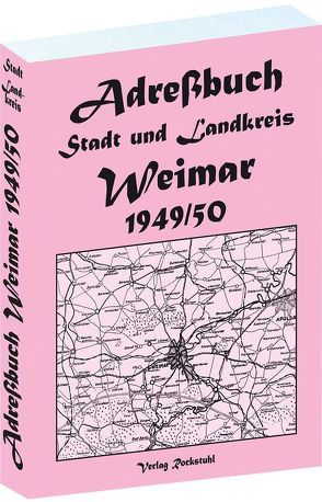 Adreßbuch für Stadt und Landkreis WEIMAR 1949 in Thüringen von Rockstuhl,  Harald