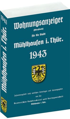 Adreßbuch (Wohnungsanzeiger) der Stadt Mühlhausen in Thüringen 1943 von Rockstuhl,  Harald