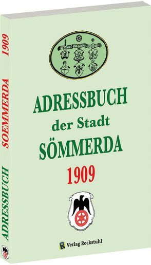 Adressbuch Einwohnerbuch der Stadt Sömmerda 1909 von Rockstuhl,  Harald