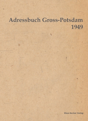 Adressbuch Gross-Potsdam 1949 von Becker,  Klaus D