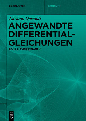Adriano Oprandi: Angewandte Differentialgleichungen / Fluiddynamik 1 von Oprandi,  Adriano