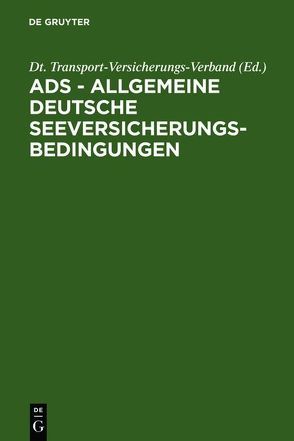 ADS – Allgemeine Deutsche Seeversicherungs-Bedingungen von Dt. Transport-Versicherungs-Verband