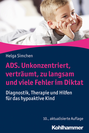 ADS. Unkonzentriert, verträumt, zu langsam und viele Fehler im Diktat von Simchen,  Helga