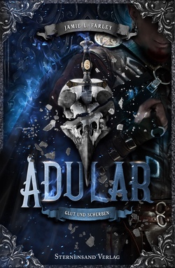 Adular (Band 3): Glut und Scherben von Farley,  Jamie L.