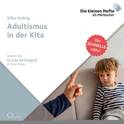 Adultismus in der Kita von Berlinghof,  Ursula, Hubrig,  Silke, Vester,  Claus