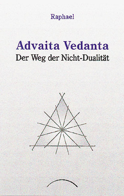 Advaita Vedanta – der Weg der Nicht-Dualität von Bihari,  Traute, Gruppo,  Kevala