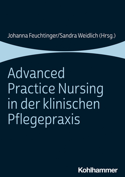 Advanced Practice Nursing in der klinischen Pflegepraxis von Albrecht-Lomb,  Cornelia, Bothner,  Catharina, Dimitriadou-Xanthopoulou,  Nikoletta, Dittrich,  Marc, Dorgerloh,  Sebastian, Engelhardt,  Monika, Feuchtinger,  Johanna, Fischer,  Leyla Sahar, Franz,  Shiney, Freyer,  Sonja, Graf,  Markus, Gruber,  Matthias, Heinze,  Birgit, Hellmuth,  Laura, Herrmann,  Victoria, Herwig,  Gitte, Hilscher,  Pia, Hock,  Simone Martina, Horneber,  Karin, Jahn,  Patrick, Jansen,  Heike, Jobst,  Stefan, Kampmann,  Anke, Karner,  Susanne, Kauffmann,  Lea, Keinath,  Elke, Keller,  Lisa, Keppeler,  Lena, Knisch-Wesemann,  Alexandra, Kocks,  Andreas, Kugler,  Christiane, Liebscher-Koch,  Sandra, Loibl,  Johanna, Mohr,  Christa, Müller-Fröhlich,  Christa, Ohlrogge,  Claudia, Pelz,  Sabrina, Prommersberger,  Matthias, Raatz-Thies,  Marie Rohini, Riegel,  Valentina, Ruttmann,  Kirstin, Schiffer,  Helmut, Schmeer,  Regina, Schmelzeisen,  Raiiner, Schmitt,  Anne, Schürmann,  Maren, Schuster,  Susanne, Schwabe,  Janina, Simon,  Anja, Sommer,  Damian, Spiegler,  Andreas, Starck,  Nancy, Strahl,  Martin, Tarquinio,  Michele, Vogt,  Birgit, Volmering-Dierkes,  Anne, Waterstradt,  Ina, Weidlich,  Sandra, Wenz,  Frederik, Weskamm,  Andrea, Zastrow,  Inke, Zöllner,  Rita