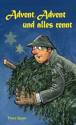 Advent, Advent und alles rennt von Holzmann,  Hans, Span,  Theo