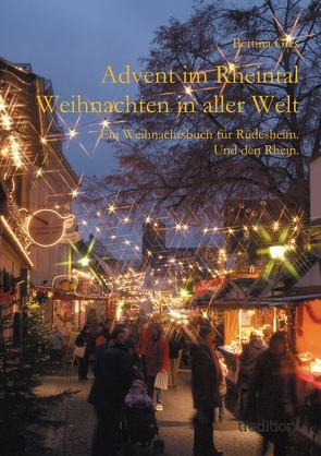 Advent im Rheintal – Weihnachten in aller Welt von Forschner,  Reinhold, Gies,  Bettina, Krüger,  Axel, Walter,  Karl Heinz