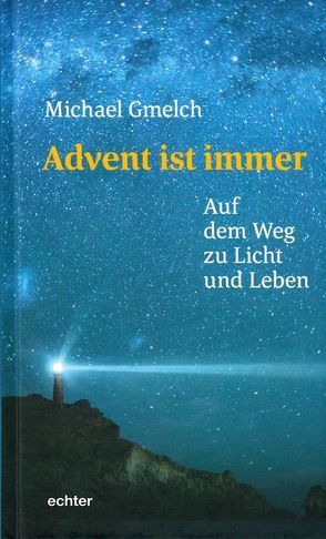 Advent ist immer von Gmelch,  Michael