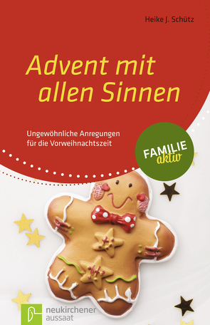 Advent mit allen Sinnen von Schütz,  Heike J.