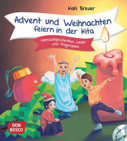 Advent und Weihnachten feiern in der Kita, m. Audio-CD von Breuer,  Kati, Janetzko,  Stephen