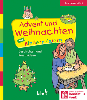 Advent und Weihnachten mit Kindern feiern von Austen,  Georg, Jacob,  Eve