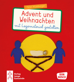 Advent und Weihnachten mit Legematerial gestalten von Hitzelberger,  Peter