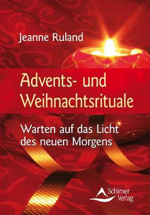 Advents- und Weihnachtsrituale von Ruland,  Jeanne