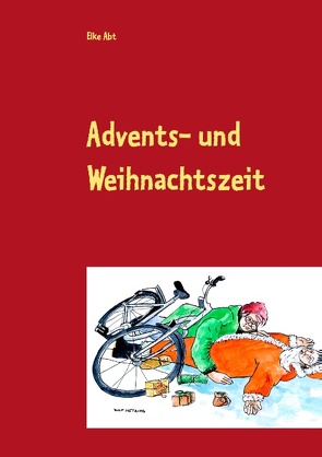 Advents- und Weihnachtszeit von Abt,  Elke