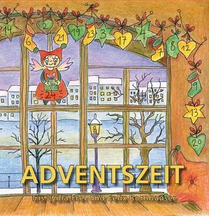 Adventszeit von Felix,  Bornhauser, Frei,  Iris Lydia