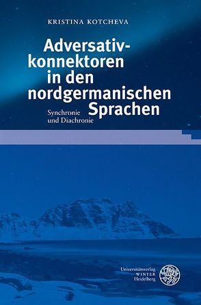 Adversativkonnektoren in den nordgermanischen Sprachen von Kotcheva,  Kristina