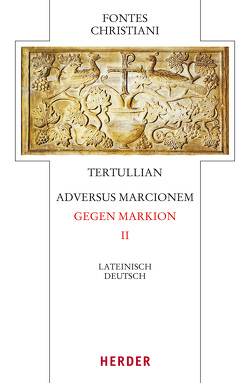 Adversus Marcionem – Gegen Markion II von Lukas,  Volker, Tertullian