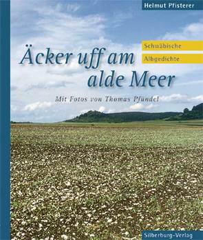 Äcker uff am alde Meer von Pfisterer,  Helmut, Pfündel,  Thomas