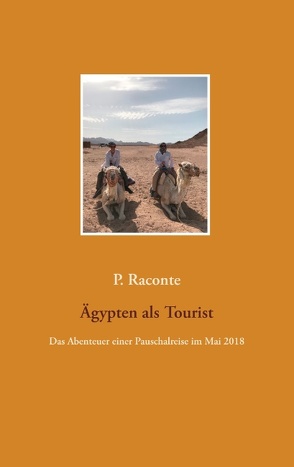 Ägypten als Tourist von Raconte,  P.