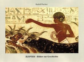 Ägypten – Bilder zur Geschichte von Fischer,  Rudolf