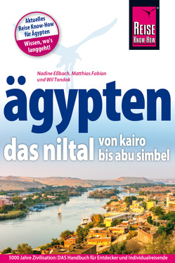 Ägypten – Das Niltal von Kairo bis Abu Simbel von Eßbach,  Nadine, Fabian,  Matthias, Tondok,  Wil