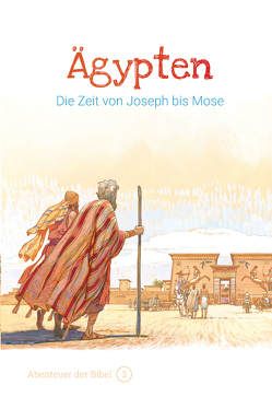 Ägypten – Die Zeit von Joseph bis Mose von Caspari,  Anne, de Graaf,  Anne, Denzel,  Sieglinde, Naumann,  Susanne, Pérez Montero,  José