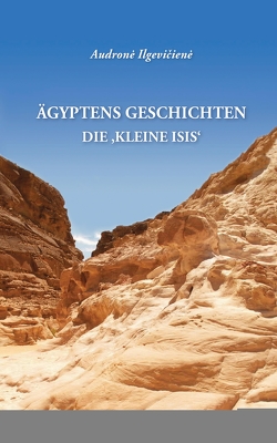 Ägyptens Geschichten von Dailidienė,  Diana, Ilgeviciene,  Audrone, Ilgevičius,  Petras, Kleinod,  Ina, Nevulienė,  Sonata, Stappert,  Nathalie-Susan