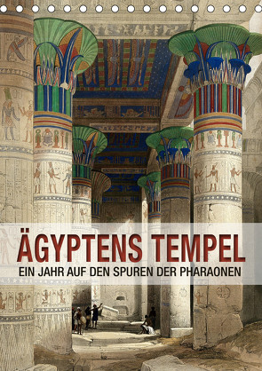 Ägyptens Tempel (Tischkalender 2021 DIN A5 hoch) von bilwissedition.com Layout: Babette Reek,  Bilder: