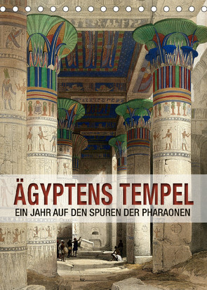 Ägyptens Tempel (Tischkalender 2022 DIN A5 hoch) von bilwissedition.com Layout: Babette Reek,  Bilder: