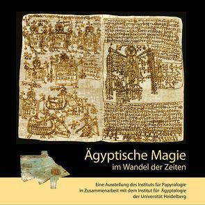 Ägyptische Magie im Wandel der Zeiten von Ast,  Rodney, Bárány,  Ildikó, Frank,  Lhilydd, Jördens,  Andrea, Mößner,  Tamara., Müller,  Rebecca-M., Nagel,  Svenja, Nauerth,  Claudia, Theis,  Christoffer, Wespi,  Fabian, Willer,  Laura