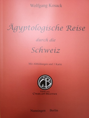 Aegyptologische Reise durch die Schweiz von Kosack,  Wolfgang