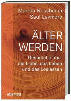 Älter werden von Levmore,  Saul, Nussbaum,  Martha, Weltecke,  Manfred