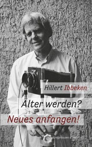 Älter werden? Neues anfangen! von Ibbeken,  Hillert