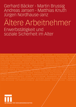 Ältere Arbeitnehmer von Brussig,  Martin, Freiling,  Gerhard, Jansen,  Andreas, Knuth,  Matthias, Nordhause-Janz,  Jürgen