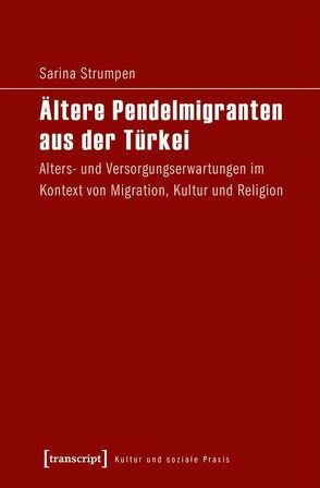 Ältere Pendelmigranten aus der Türkei von Strumpen,  Sarina