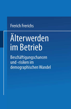 Älterwerden im Betrieb von Frerichs,  Frerich