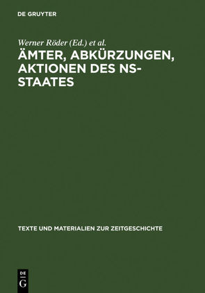 Ämter, Abkürzungen, Aktionen des NS-Staates von Boberach,  Heinz, Institut Fuer Zeitgeschichte, Röder,  Werner, Thommes,  Rolf, Weiss,  Hermann, Weisz,  Christoph