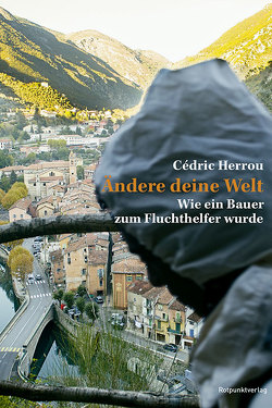 Ändere deine Welt von Heber-Schärer,  Barbara, Herrou,  Cédric, Stephani,  Andrea