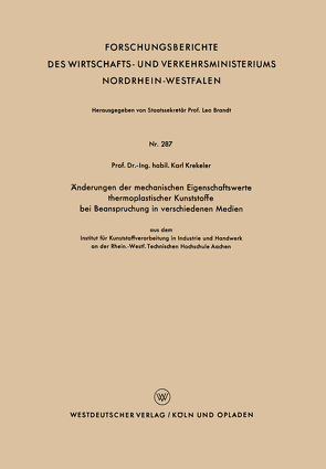 Änderungen der mechanischen Eigenschaftswerte thermoplastischer Kunststoffe bei Beanspruchung in verschiedenen Medien von Krekeler,  Karl