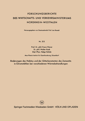 Änderungen des Habitus und der Gitterkonstanten des Zementits in Chromstählen bei verschiedenen Wärmebehandlungen von Wever,  Franz