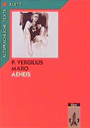 Vergil: Aeneis. Teilausgabe: Textauswahl mit Wort- und Sacherläuterungen von Bury,  Ernst, Vergil