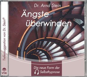 Ängste überwinden von Stein,  Arnd