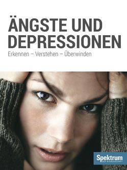 Ängste und Depressionen. von Spektrum der Wissenschaft