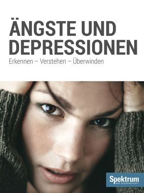 Ängste und Depressionen. von Spektrum der Wissenschaft