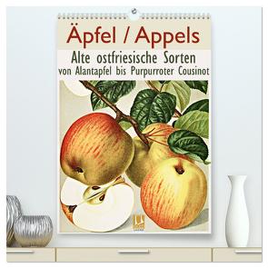 Äpfel/Appels. Alte ostfriesische Sorten (hochwertiger Premium Wandkalender 2024 DIN A2 hoch), Kunstdruck in Hochglanz von Galle,  Jost